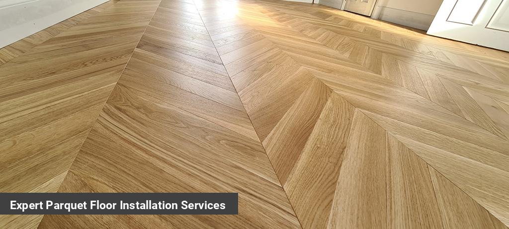 Expert Parquet Floor Installation Services